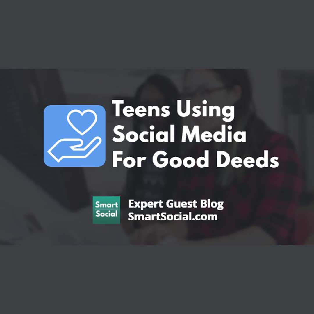 Teens Using Social Media For Good Deeds - Cassie Glow for SmartSocial.com